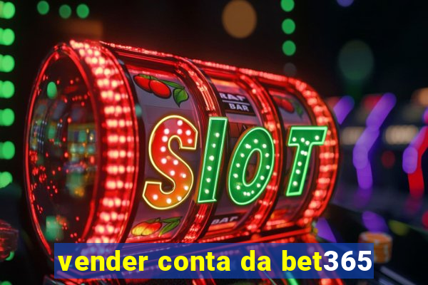 vender conta da bet365