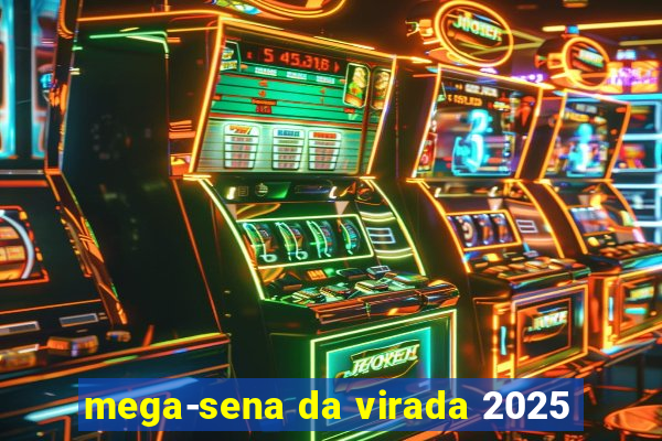 mega-sena da virada 2025