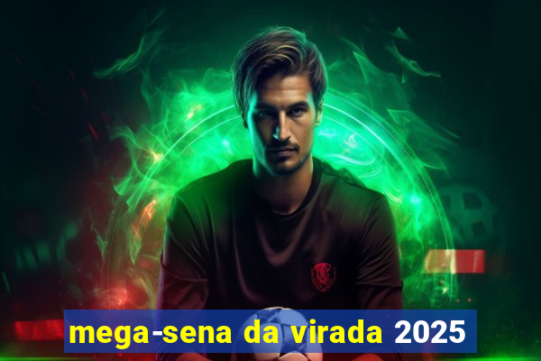 mega-sena da virada 2025