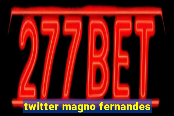 twitter magno fernandes