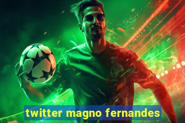 twitter magno fernandes