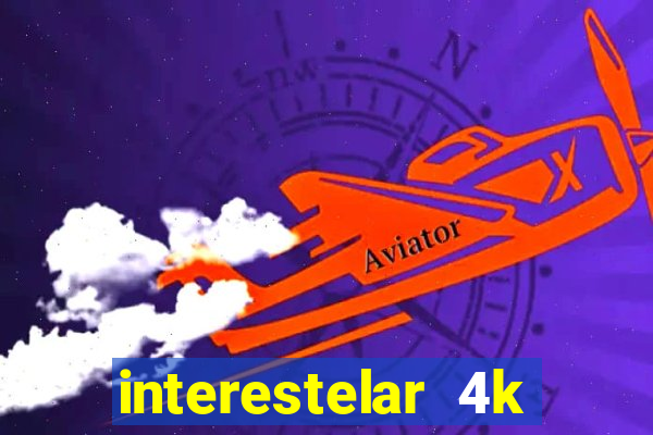 interestelar 4k dublado torrent