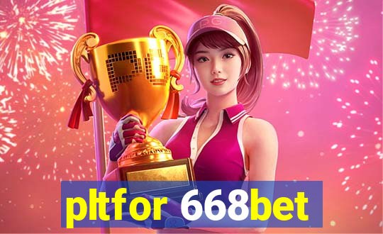 pltfor 668bet