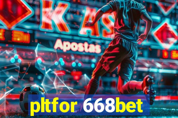 pltfor 668bet