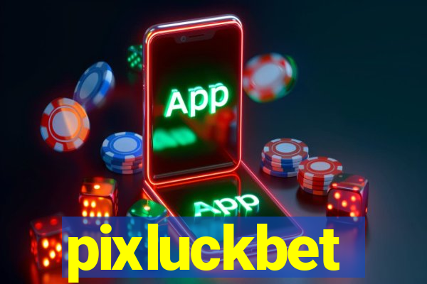 pixluckbet