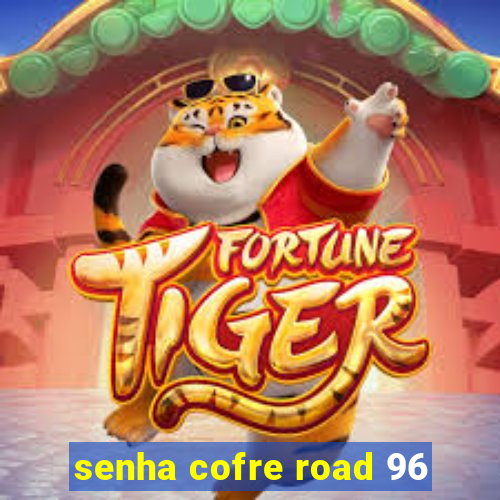 senha cofre road 96