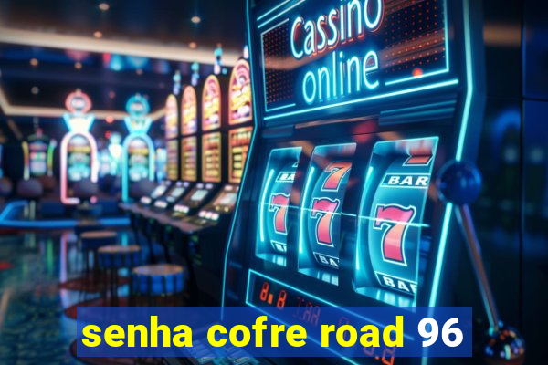 senha cofre road 96