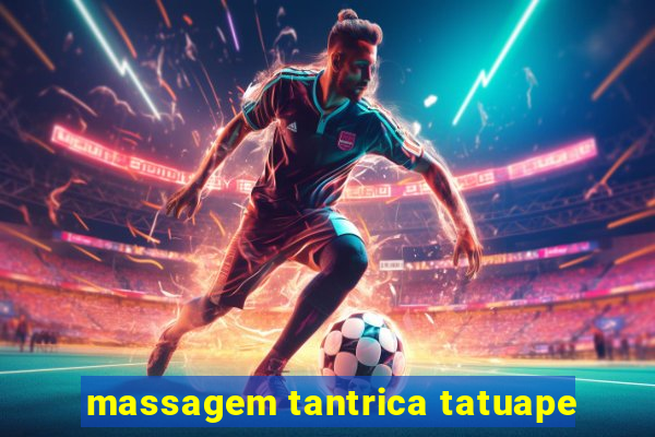 massagem tantrica tatuape