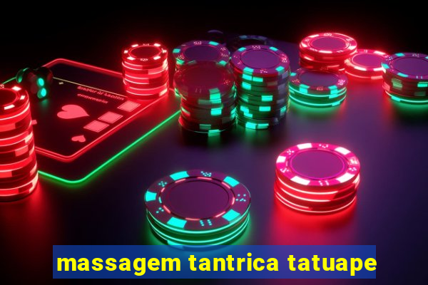 massagem tantrica tatuape