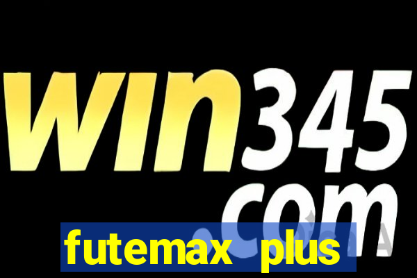 futemax plus futebol ao vivo