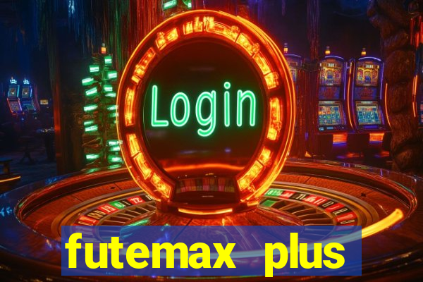 futemax plus futebol ao vivo