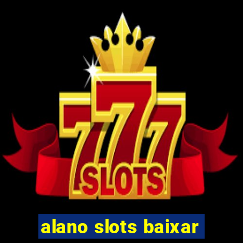 alano slots baixar