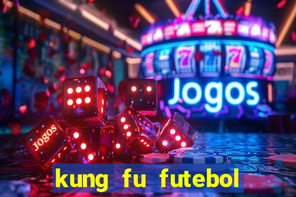 kung fu futebol clube download dublado