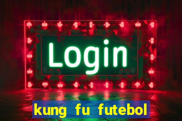 kung fu futebol clube download dublado