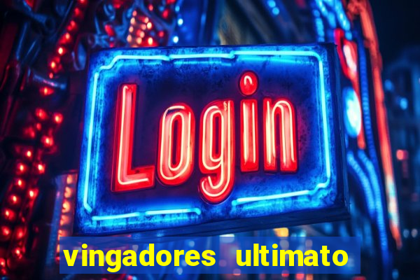 vingadores ultimato filme completo dublado google drive