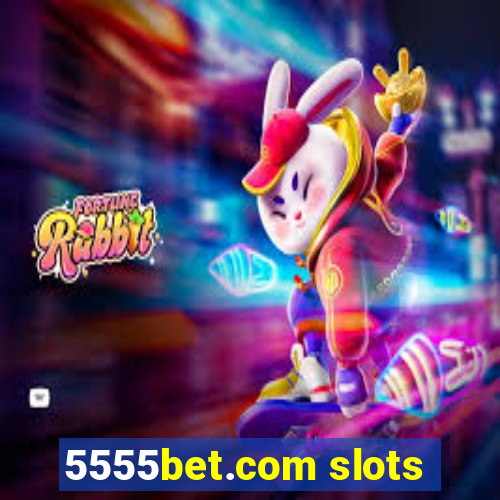 5555bet.com slots