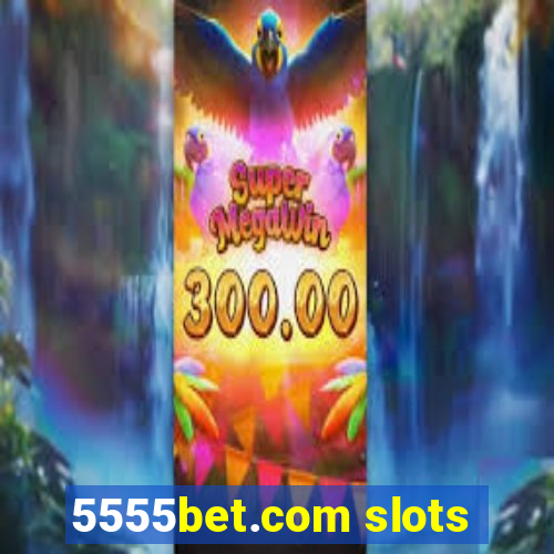 5555bet.com slots