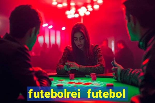 futebolrei futebol ao vivo