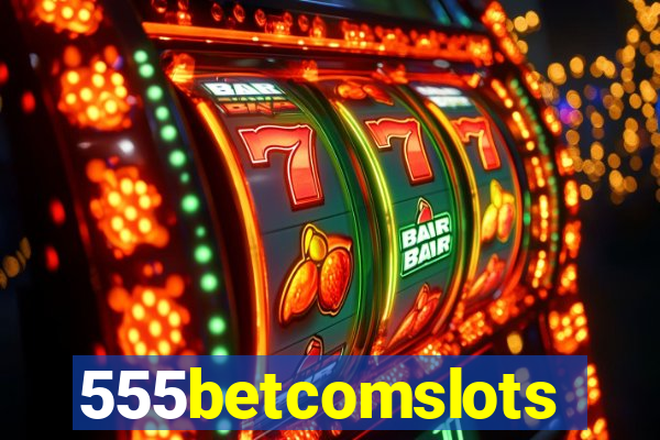 555betcomslots