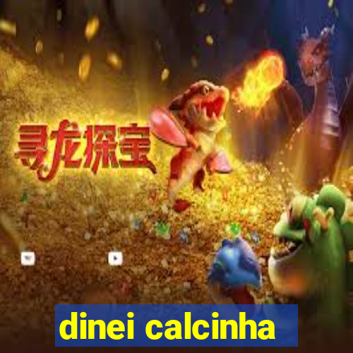 dinei calcinha