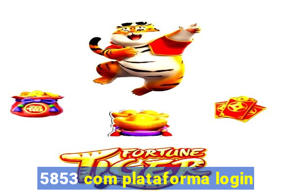 5853 com plataforma login