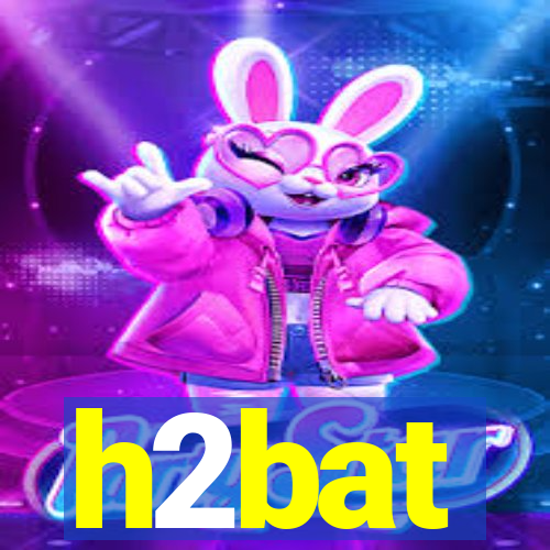 h2bat