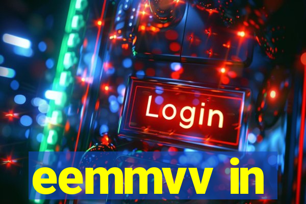 eemmvv in