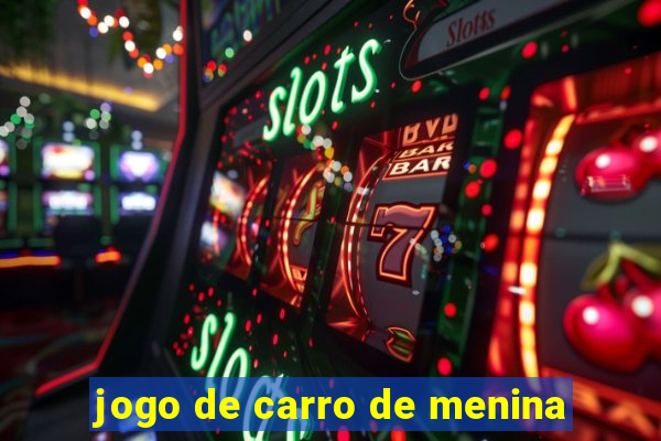 jogo de carro de menina