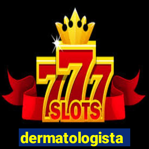 dermatologista quanto ganha