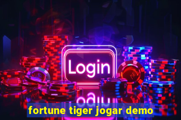 fortune tiger jogar demo