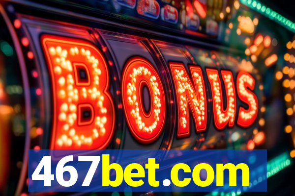 467bet.com