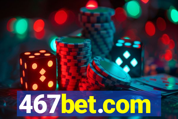 467bet.com