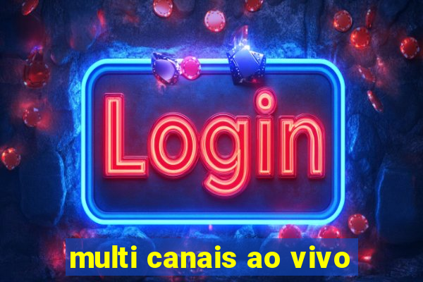 multi canais ao vivo