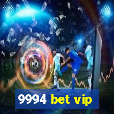 9994 bet vip