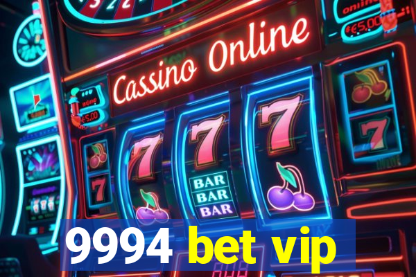 9994 bet vip