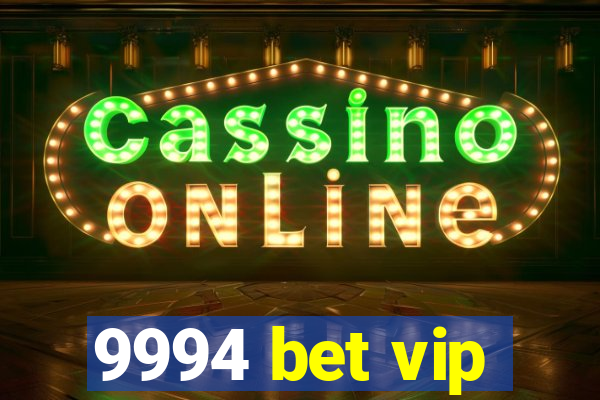 9994 bet vip