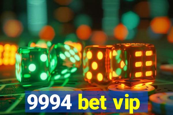 9994 bet vip