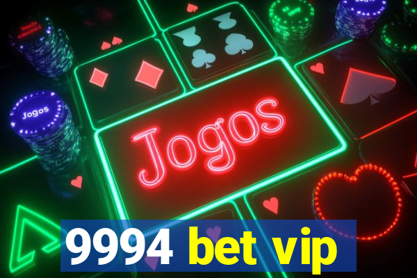 9994 bet vip