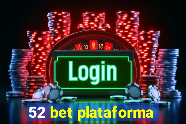 52 bet plataforma