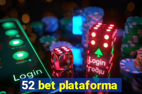 52 bet plataforma