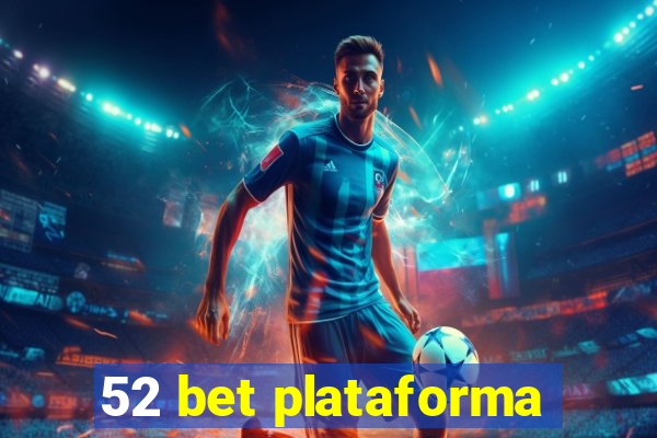 52 bet plataforma