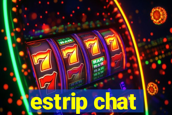 estrip chat