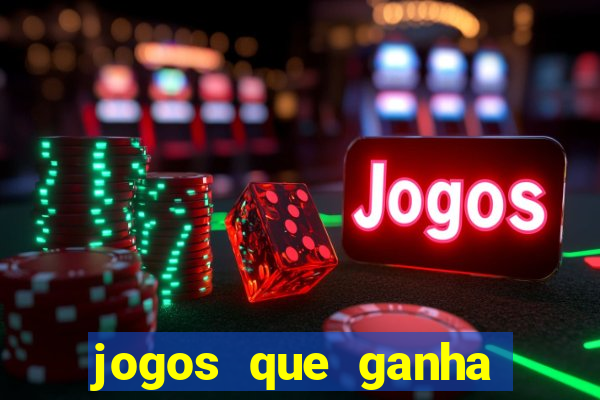 jogos que ganha dinheiro sem pagar nada