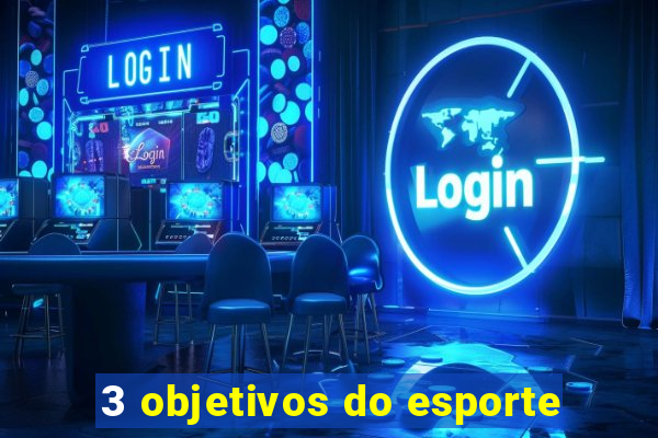 3 objetivos do esporte