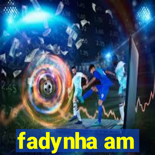 fadynha am