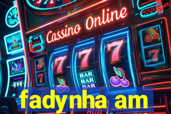 fadynha am