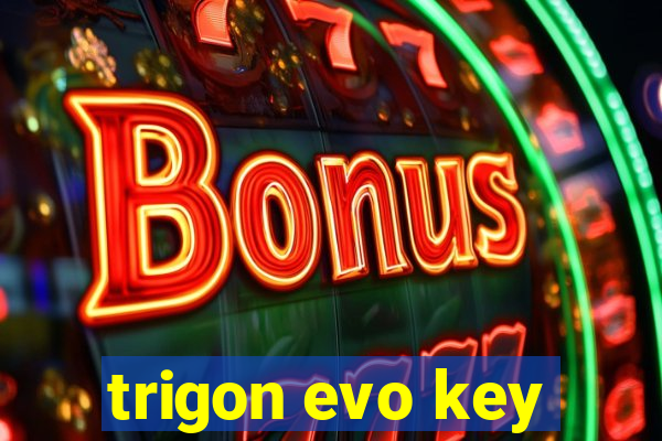 trigon evo key