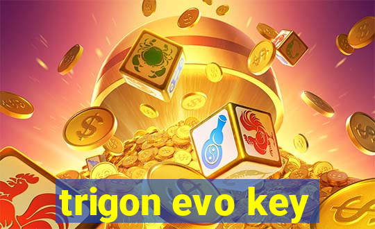 trigon evo key