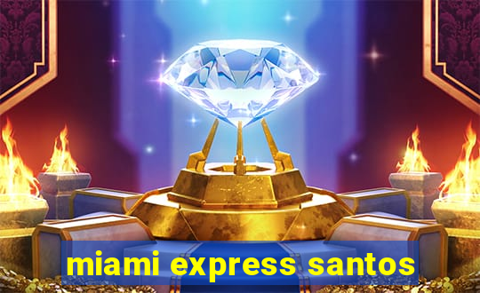 miami express santos