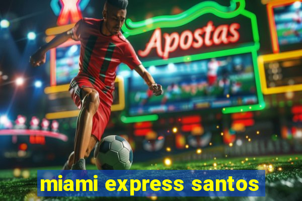 miami express santos